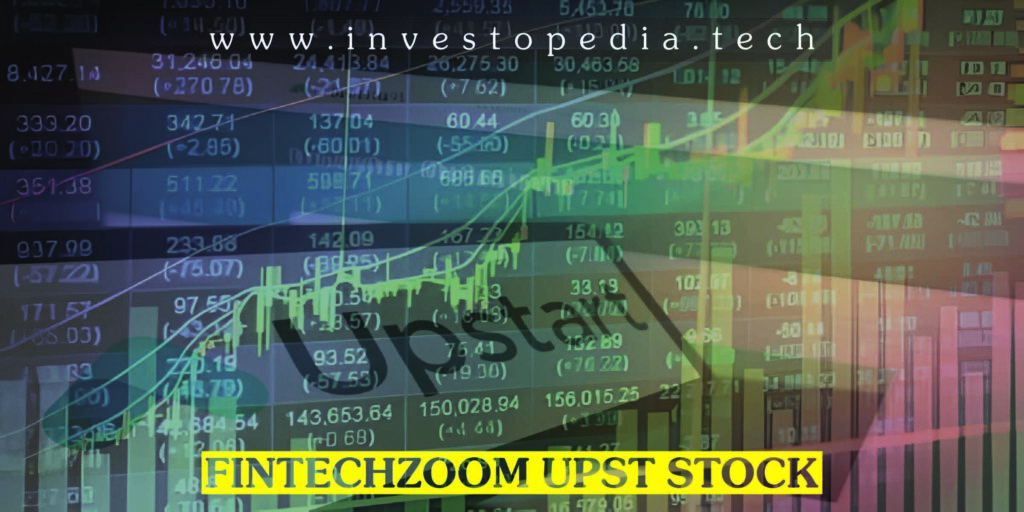 Fintechzoom UPST Stock 