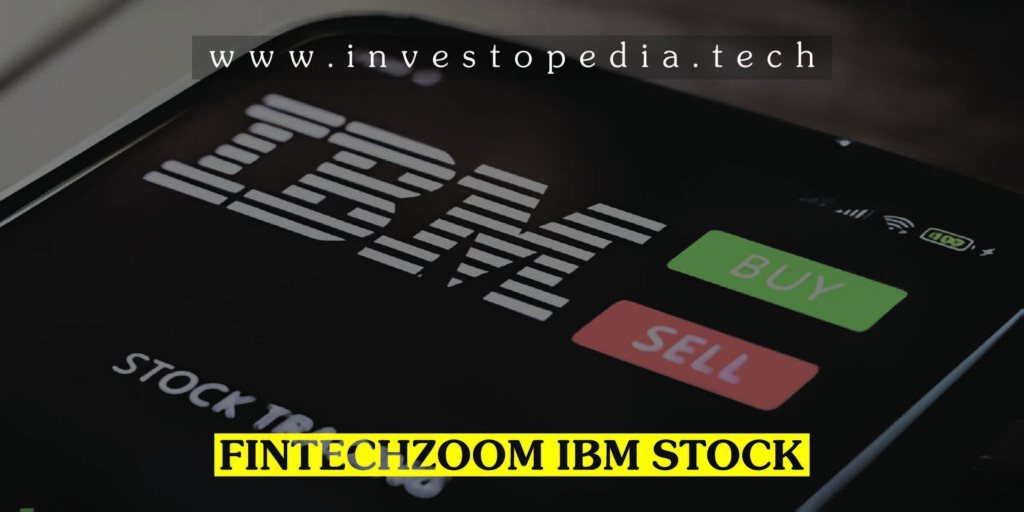 Fintechzoom IBM Stock