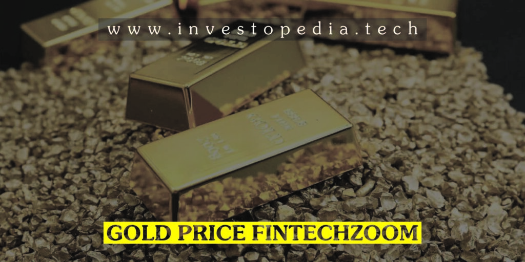 Gold Price Fintechzoom