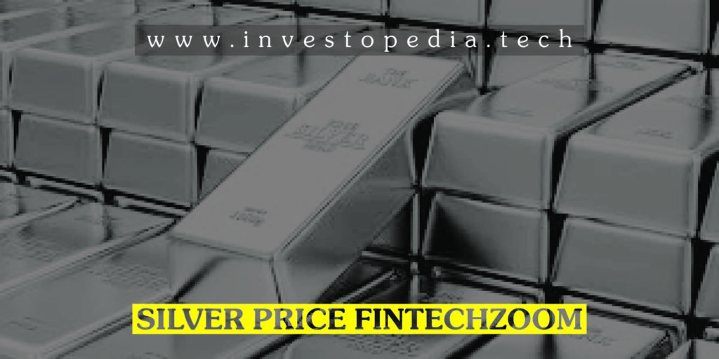 Silver Price Fintechzoom